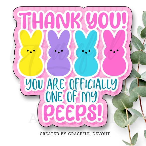 Graceful Devout Other - You Are Officially One Of My Peeps! 2" (inches) (96ct.) Stickers